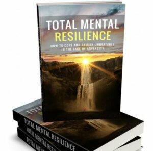 Total Mental Resilience - eBook with Resell Rights